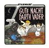 Gute Nacht, Darth Vader